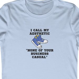Ladies Tee with old high top sneakers and the caption: "I call my aesthetic none of your business casual."