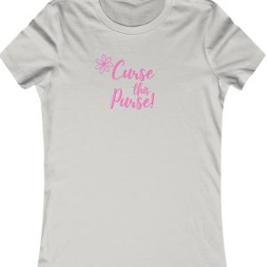 Ladies Tee with cutesy lettering that says "Curse This Purse"