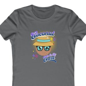 Coconut to tha' Earl Ladies Favorite Tee