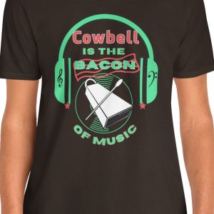 Unisex Tee with the image of a cowbell and headphones and the saying "Cowbell is the bacon of music."
