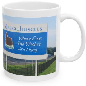 White Mug with fake state motto for Massachusetts: "Where Even The Witches Are Hung."