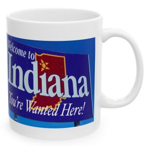 White Mug with fake state motto for Indiana: "You're Wanted Here!"
