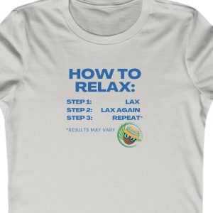 Ladies Tee with instructions on: "How to Relax."