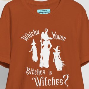 Ladies Tee with Witches and the caption: "Witcha Youse Bitches is Witches?"