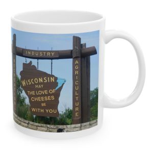 White Mug with fake state motto for Wisconsin: "May the Love of Cheeses Be With You."