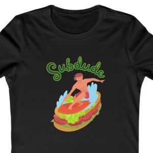 Ladies Tee with the inscription "Subdude." and a surfer surfing a submarine sandwich